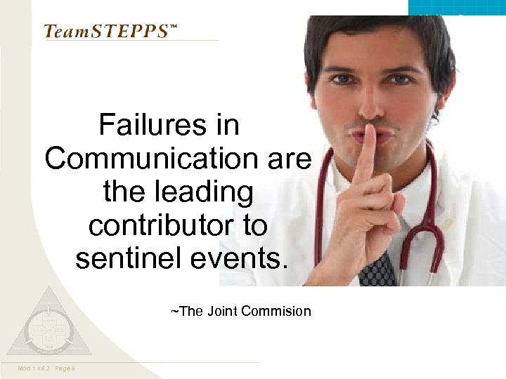 Valley. Care ™ Failures in Communication are the leading contributor to sentinel events. ~The