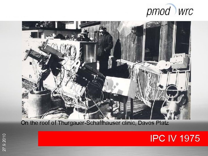 27. 9. 2010 On the roof of Thurgauer-Schaffhauser clinic, Davos Platz IPC IV 1975