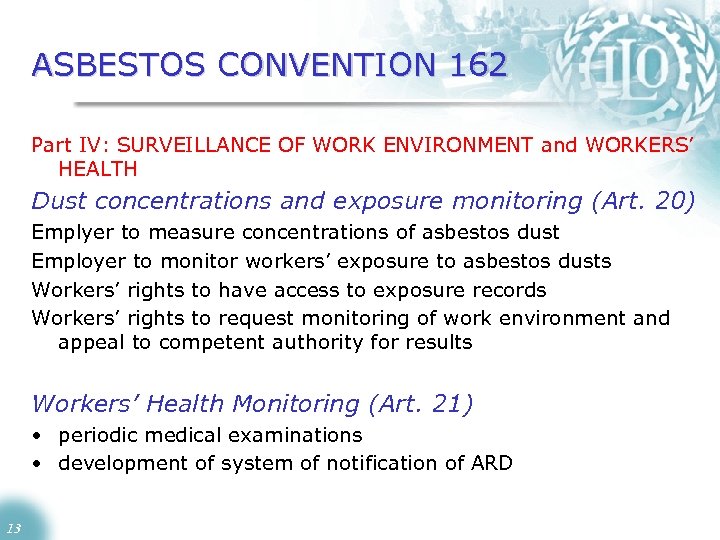 ASBESTOS CONVENTION 162 Part IV: SURVEILLANCE OF WORK ENVIRONMENT and WORKERS’ HEALTH Dust concentrations