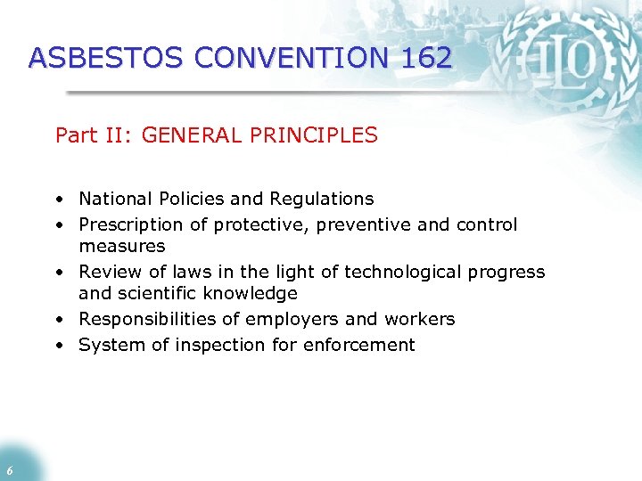 ASBESTOS CONVENTION 162 Part II: GENERAL PRINCIPLES • National Policies and Regulations • Prescription