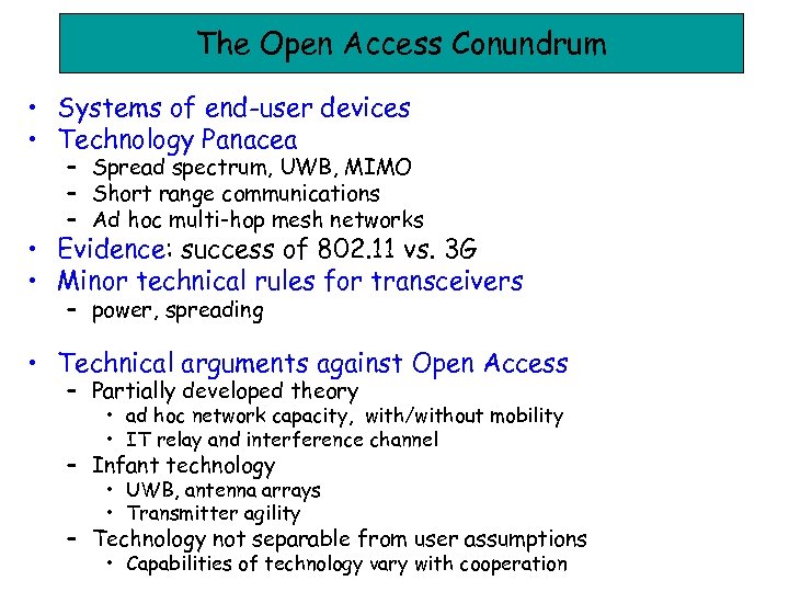 The Open Access Conundrum • Systems of end-user devices • Technology Panacea – Spread