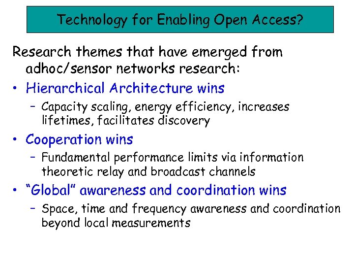 Technology for Enabling Open Access? Research themes that have emerged from adhoc/sensor networks research: