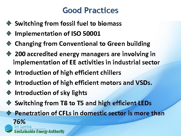Good Practices Switching from fossil fuel to biomass Implementation of ISO 50001 Changing from
