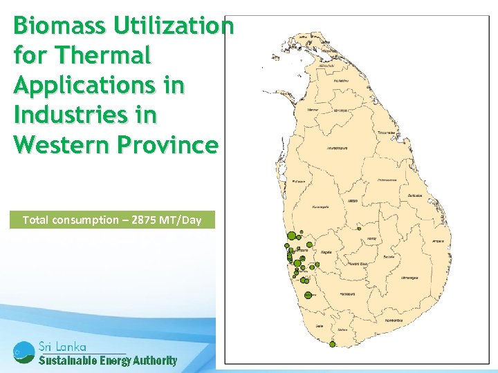 Biomass Utilization for Thermal Applications in Industries in Western Province Total consumption – 2875