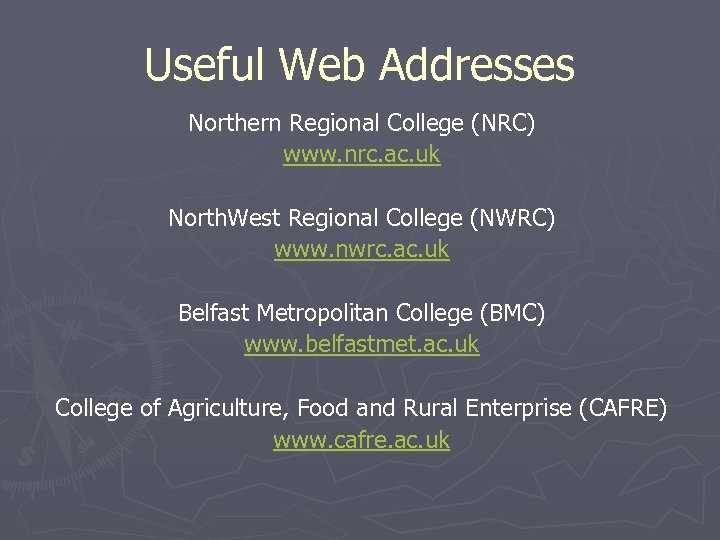 Useful Web Addresses Northern Regional College (NRC) www. nrc. ac. uk North. West Regional