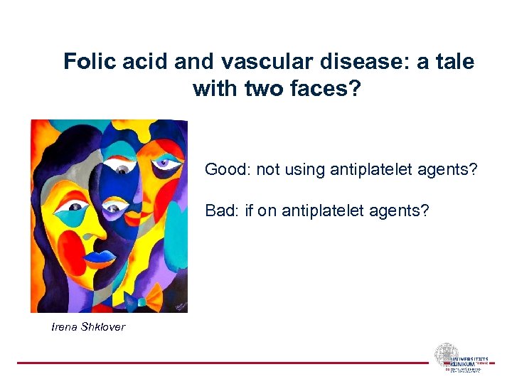 Folic acid and vascular disease: a tale with two faces? Good: not using antiplatelet