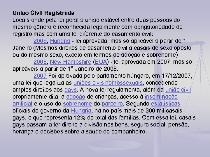 União Civil Registrada Locais onde pela lei geral a união estável entre duas pessoas