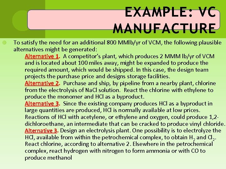 EXAMPLE: VC MANUFACTURE To satisfy the need for an additional 800 MMlb/yr of VCM,