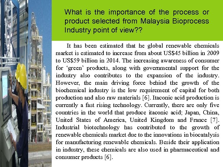 What is the importance of the process or product selected from Malaysia Bioprocess Industry