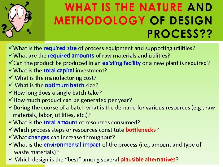 WHAT IS THE NATURE AND METHODOLOGY OF DESIGN PROCESS? ? üWhat is the required