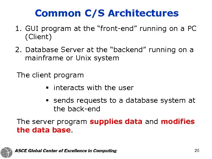 Common C/S Architectures 1. GUI program at the “front-end” running on a PC (Client)