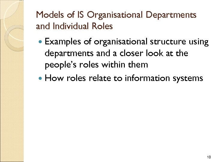 Models of IS Organisational Departments and Individual Roles Examples of organisational structure using departments