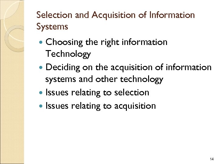 Selection and Acquisition of Information Systems Choosing the right information Technology Deciding on the