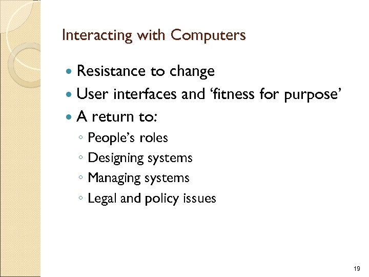Interacting with Computers Resistance to change User interfaces and ‘fitness for purpose’ A return