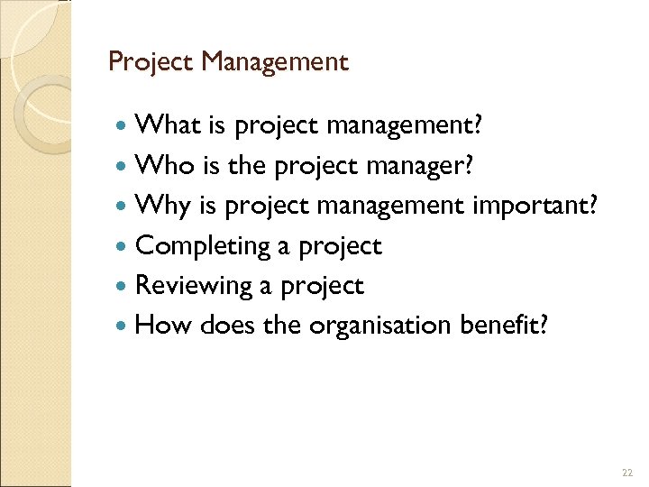 Project Management What is project management? Who is the project manager? Why is project