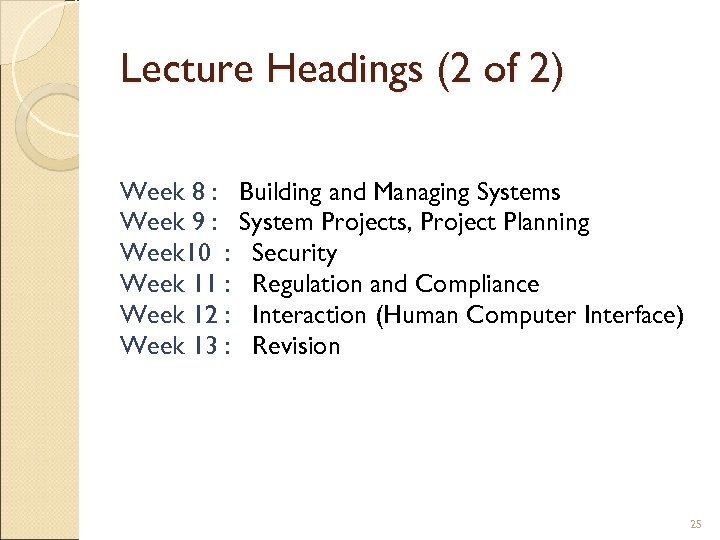 Lecture Headings (2 of 2) Week 8 : Week 9 : Week 10 :