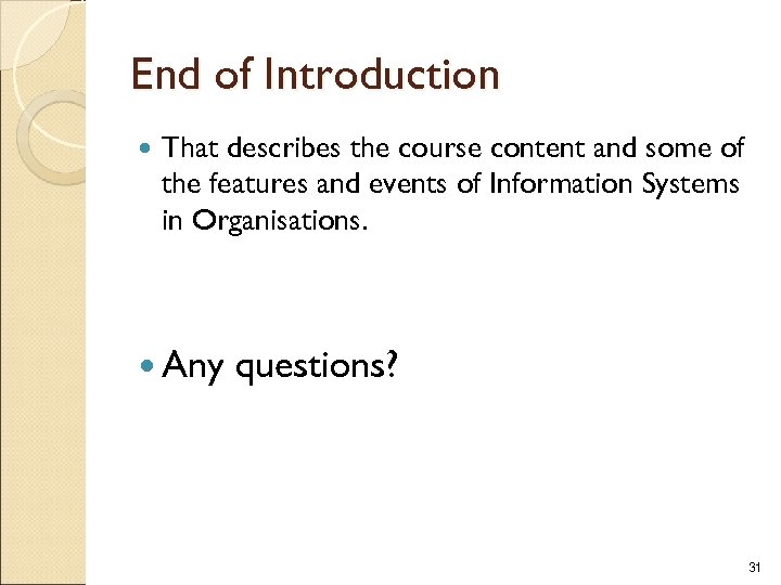 End of Introduction That describes the course content and some of the features and