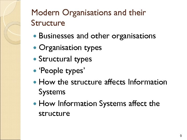 Modern Organisations and their Structure Businesses and other organisations Organisation types Structural types ‘People