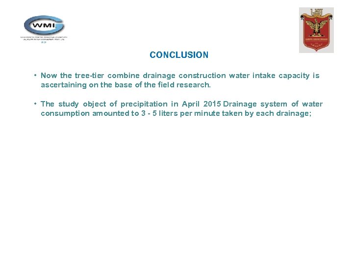 CONCLUSION • Now the tree-tier combine drainage construction water intake capacity is ascertaining on