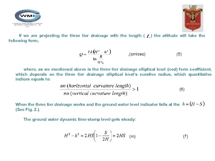 If we are projecting the three tier drainage with the length ( )