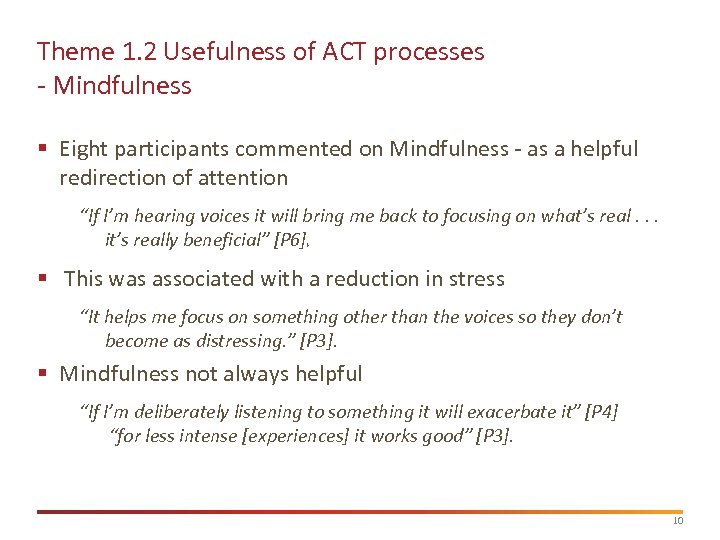 Theme 1. 2 Usefulness of ACT processes - Mindfulness § Eight participants commented on