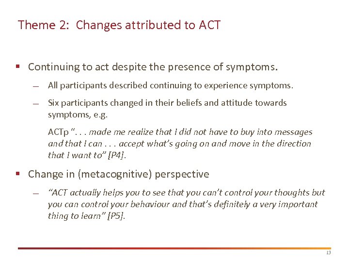 Theme 2: Changes attributed to ACT § Continuing to act despite the presence of