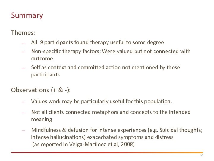 Summary Themes: All 9 participants found therapy useful to some degree Non-specific therapy factors: