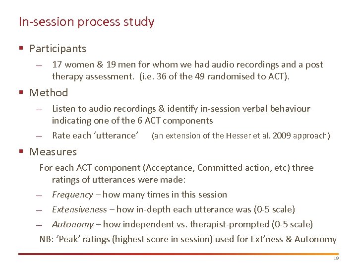 In-session process study § Participants 17 women & 19 men for whom we had