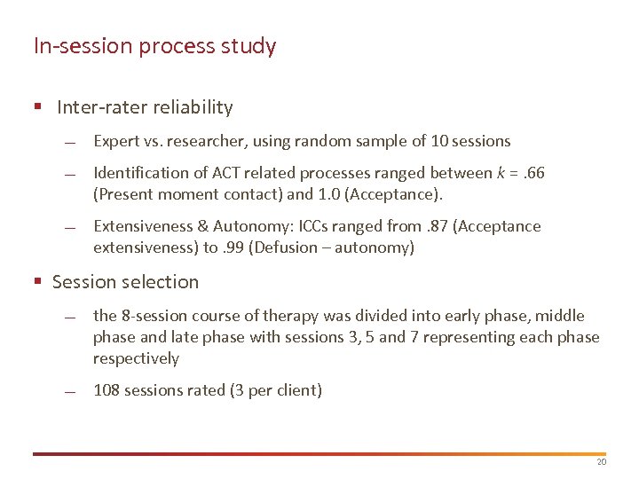 In-session process study § Inter-rater reliability Expert vs. researcher, using random sample of 10