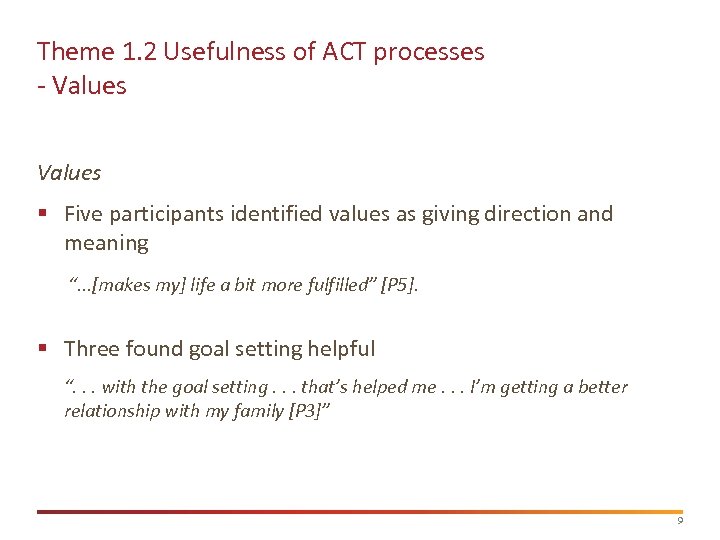 Theme 1. 2 Usefulness of ACT processes - Values § Five participants identified values