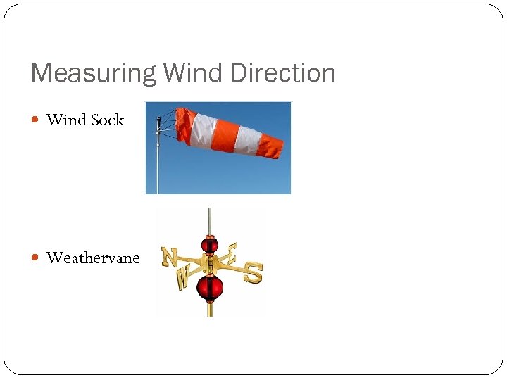 Measuring Wind Direction Wind Sock Weathervane 