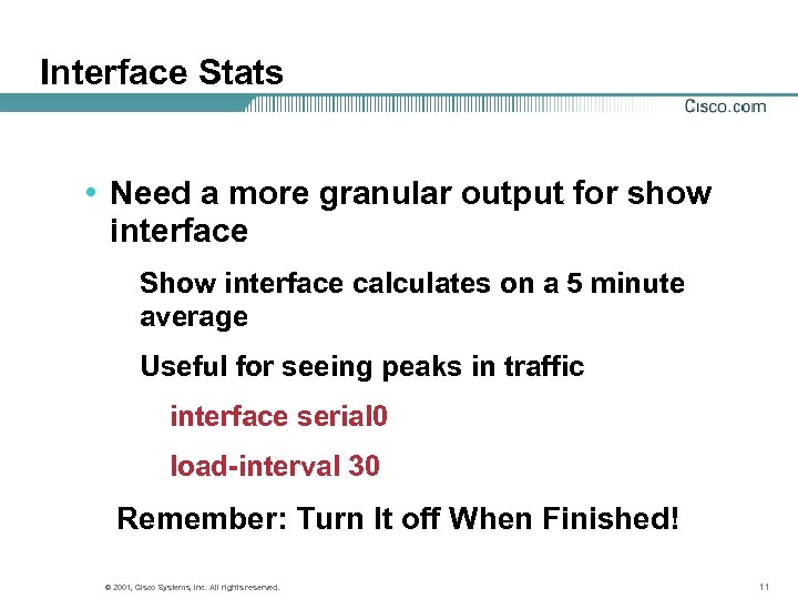 Interface Stats • Need a more granular output for show interface Show interface calculates