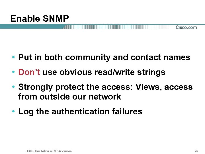 Enable SNMP • Put in both community and contact names • Don’t use obvious