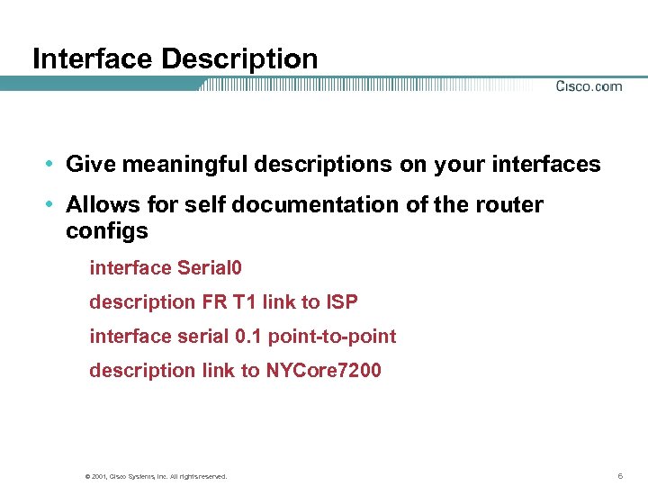 Interface Description • Give meaningful descriptions on your interfaces • Allows for self documentation