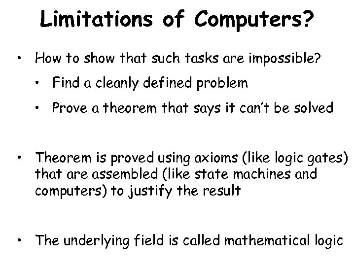 Limitations of Computers? • How to show that such tasks are impossible? • Find