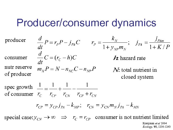 Producer/consumer dynamics producer consumer : hazard rate nutr reserve of producer : total nutrient