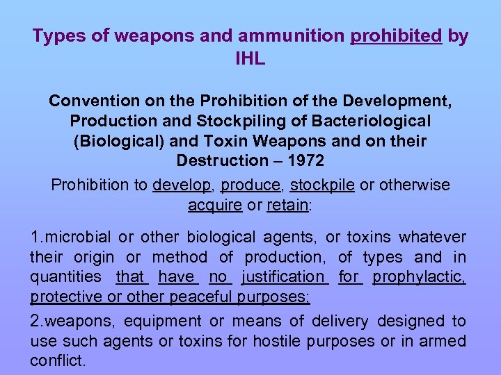 Types of weapons and ammunition prohibited by IHL Convention on the Prohibition of the