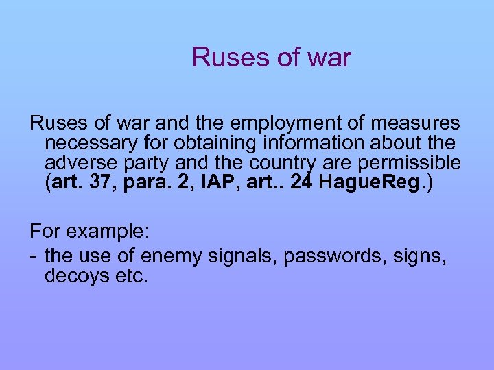 Ruses of war and the employment of measures necessary for obtaining information about the