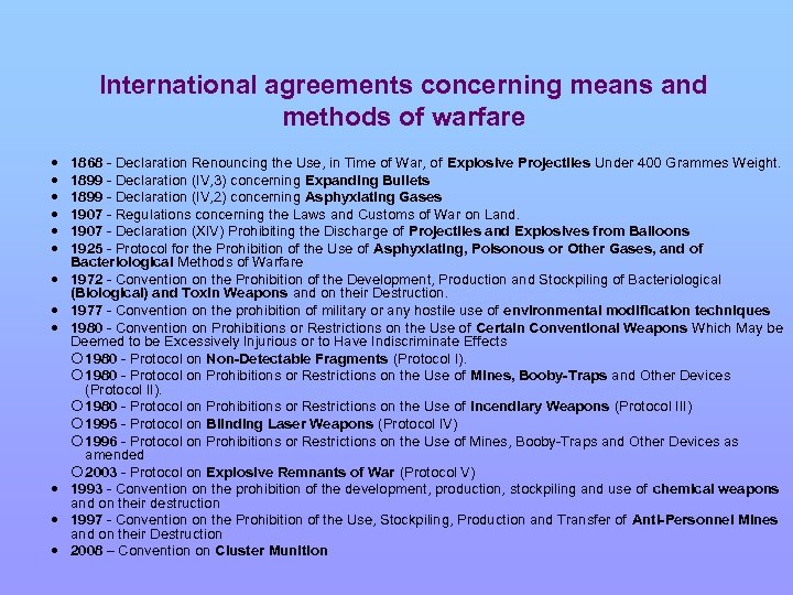 International agreements concerning means and methods of warfare 1868 - Declaration Renouncing the Use,