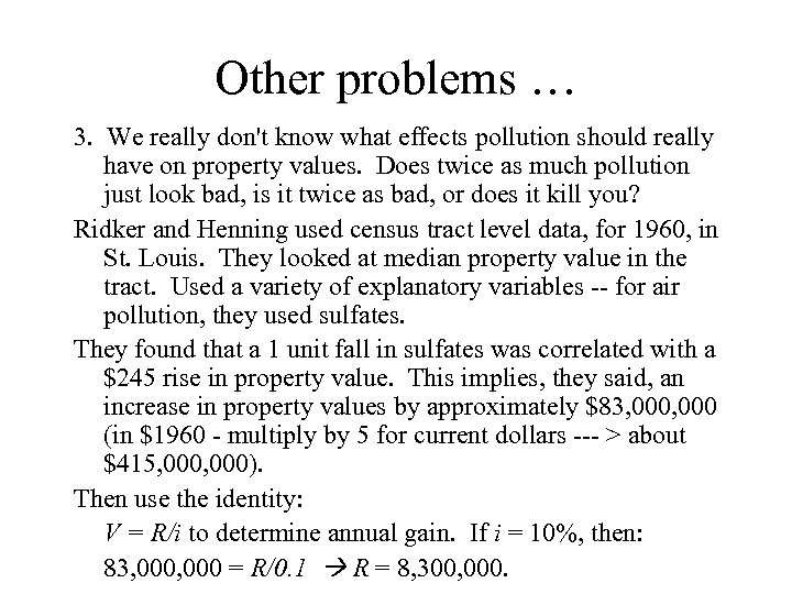 Other problems … 3. We really don't know what effects pollution should really have