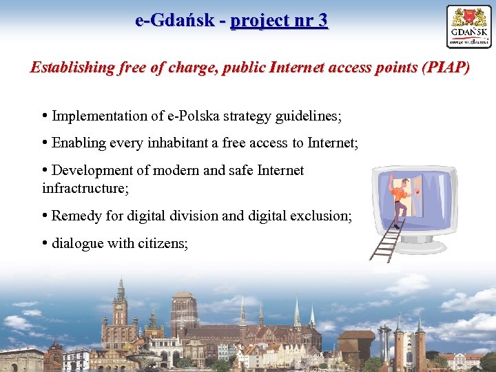 e-Gdańsk - project nr 3 Establishing free of charge, public Internet access points (PIAP)