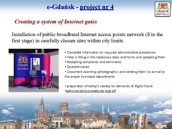 e-Gdańsk - project nr 4 Creating a system of Internet gates Installation of public