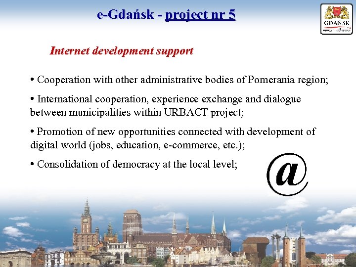 e-Gdańsk - project nr 5 Internet development support • Cooperation with other administrative bodies