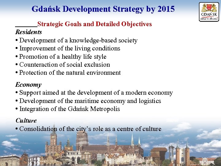 Gdańsk Development Strategy by 2015 Strategic Goals and Detailed Objectives Residents • Development of