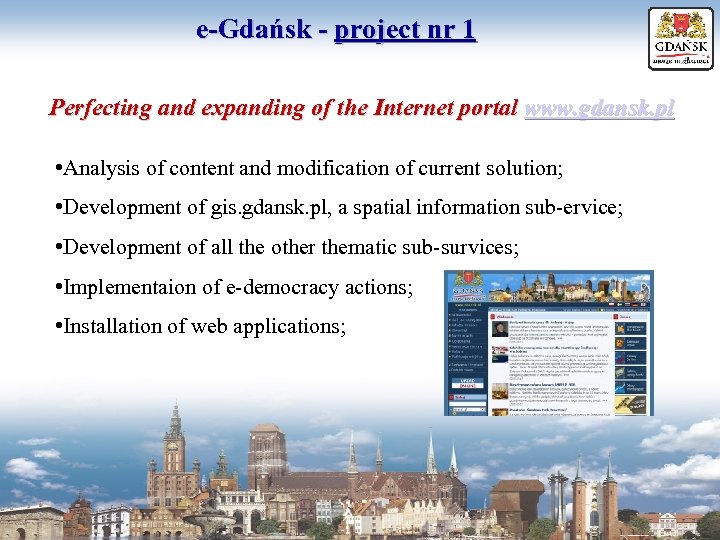 e-Gdańsk - project nr 1 Perfecting and expanding of the Internet portal www. gdansk.