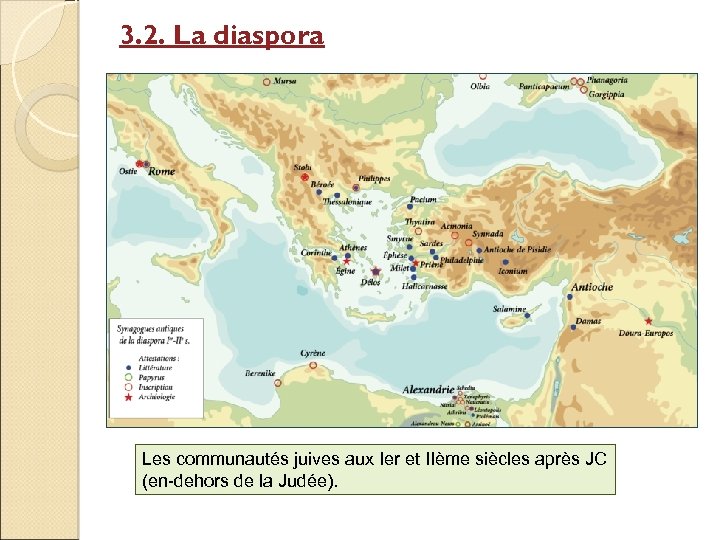 3. 2. La diaspora Les communautés juives aux Ier et IIème siècles après JC