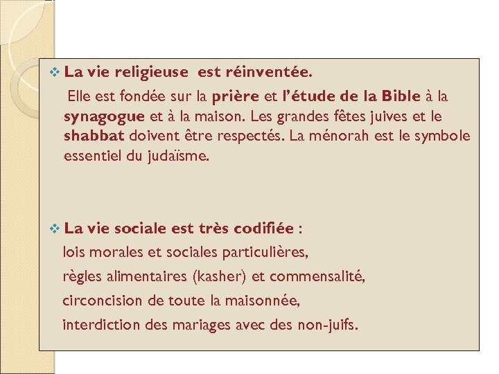 v La vie religieuse est réinventée. Elle est fondée sur la prière et l’étude