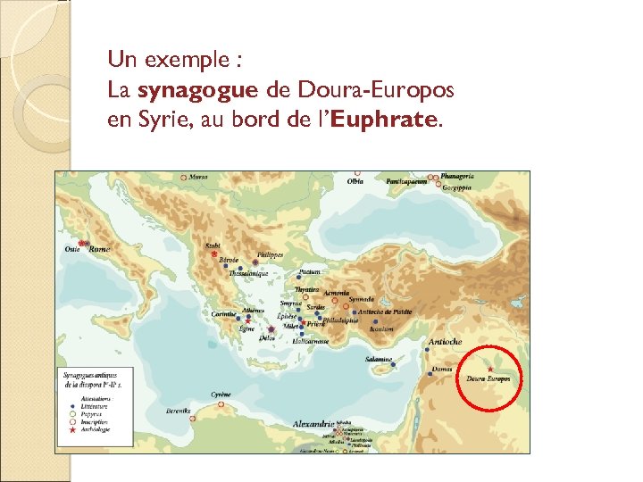 Un exemple : La synagogue de Doura-Europos en Syrie, au bord de l’Euphrate 