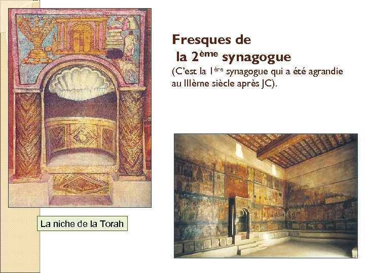 Fresques de la 2ème synagogue (C’est la 1ère synagogue qui a été agrandie au