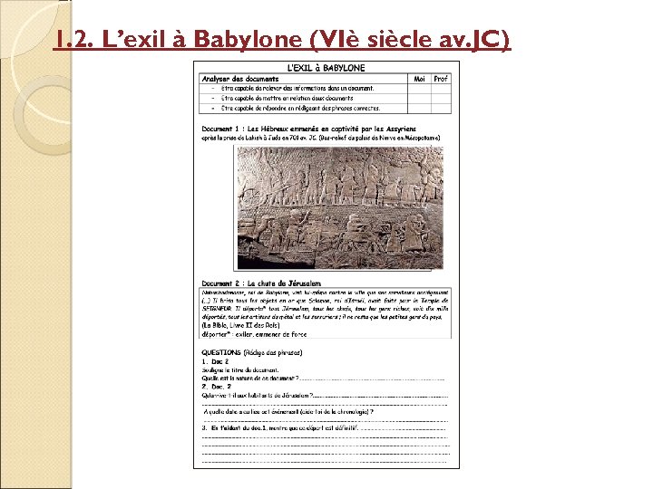 1. 2. L’exil à Babylone (VIè siècle av. JC) 